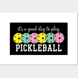 It's A Good Day To Play Pickleball Posters and Art